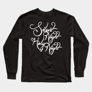 Christmas: Silent Night Holy Night Long Sleeve T-Shirt